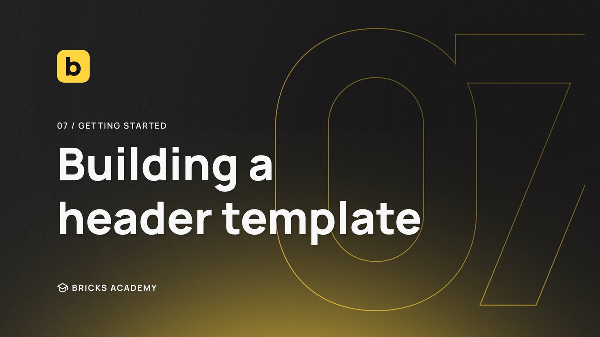 Header Building Building a header template | Bricks Academy